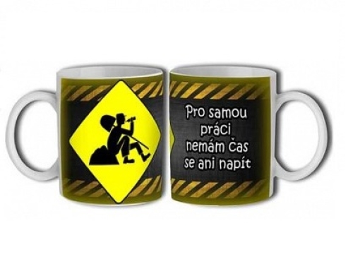 Hrnek - Pro samou práci nemám čas