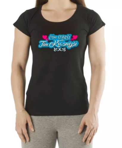 Tričko Čím starší